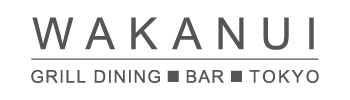 WAKANUI GRILL DINING ■ BAR ■ TOKYO